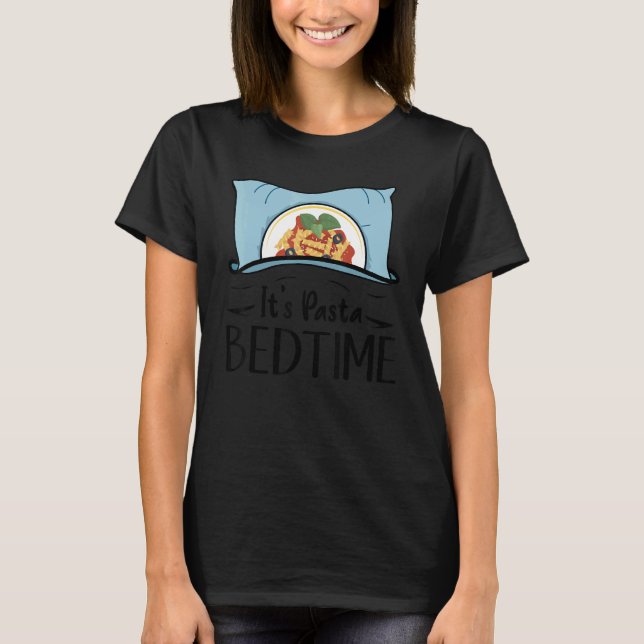 Camiseta It's Pasta bedtime u2013  foodie pasta  1 (Frente)