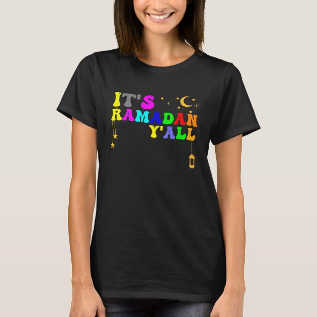 Camiseta Its Ramadan Yall Ramadan Kids Women Men Ramadan Ka (Frente)