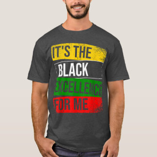 Camiseta It's The Black Ecellence For Me Proud African Amer