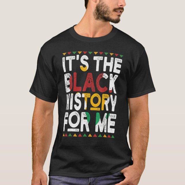Camiseta It's The Black History For Me, Black History Month (Frente)