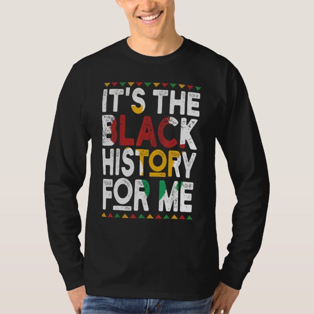 Camiseta It's The Black History For Me, Black History Month (Frente)
