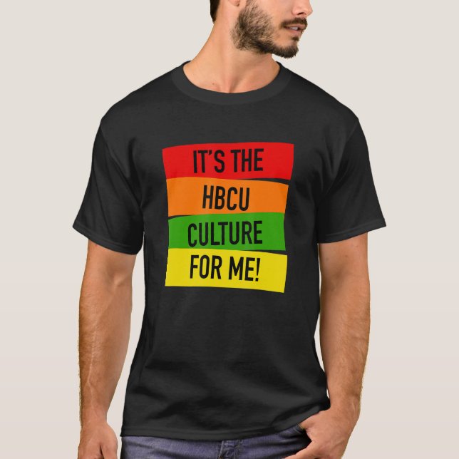 Camiseta It's The HBCU Culture for Me Grad or Student (Frente)