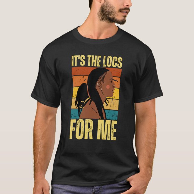 Camiseta It's The Locs For Me Hair Black History Month Drea (Frente)