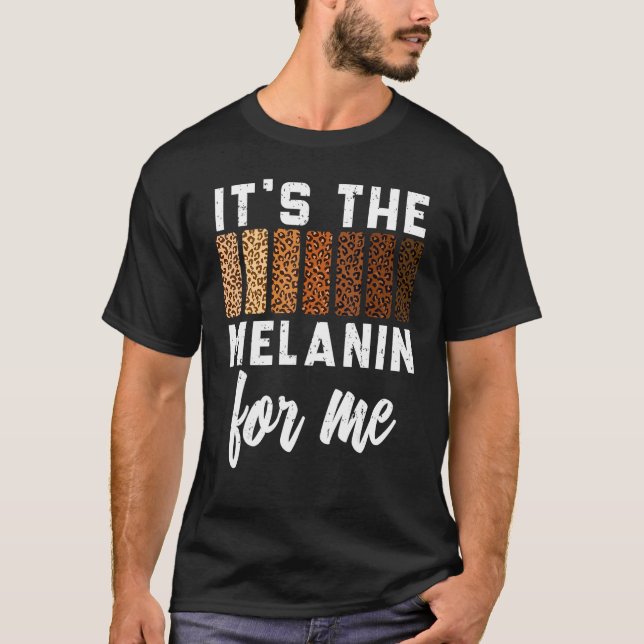 Camiseta It's The Melanin For Me Black Pride BHM African Me (Frente)