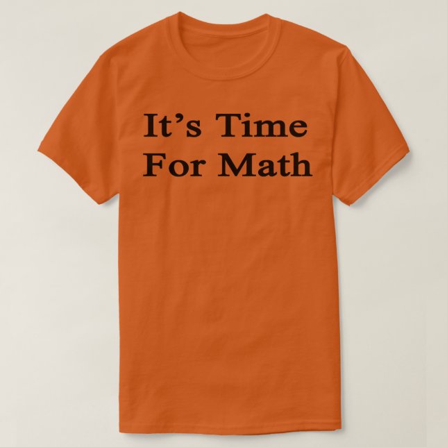 Camiseta Its Time For Math  (Frente do Design)