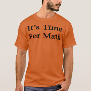 Camiseta Its Time For Math