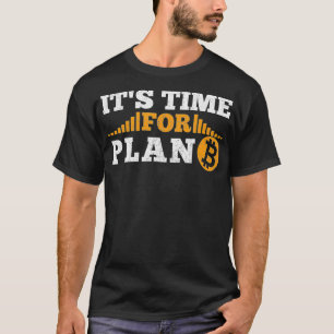 Camiseta It's time for Plan B crypto cryptocurrency BTC Bit