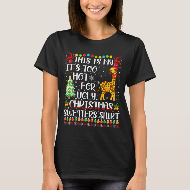 Camiseta It's Too Hot For Ugly Christmas Sweaters Giraffe L (Frente)