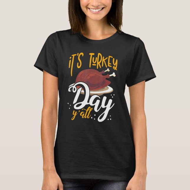Camiseta Its Turkey Day Y All Thanksgiving Dinner 1 (Frente)