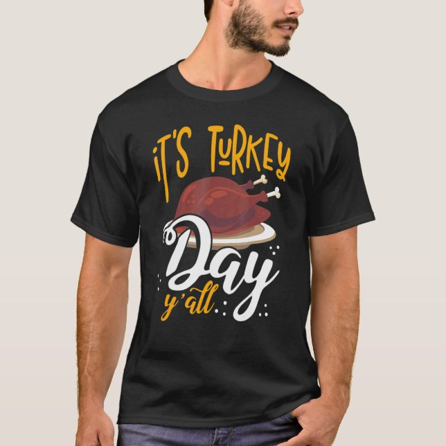 Camiseta Its Turkey Day Y All Thanksgiving Dinner 1 (Frente)