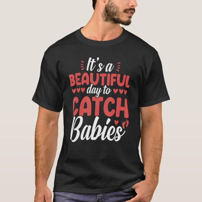 Camiseta Itu2019s A Beautiful Day To Catch Babies LD Delive (Frente)