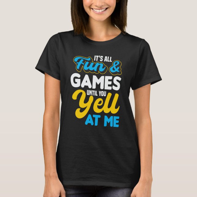 Camiseta Itu2019s All Fun & Games Until You Yell At Me ASL  (Frente)