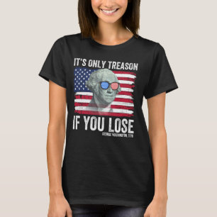 Camiseta Itu2019s Apenas Traição Se Você Perder Patriótico 