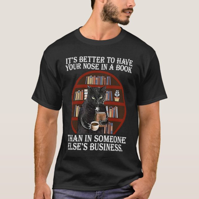 Camiseta Itu2019s Better To Have Your Nose In A Book Than I (Frente)