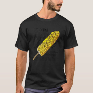 Camiseta Itu2019s Corn A Big Lump Com Botões Ele Tem O Jui