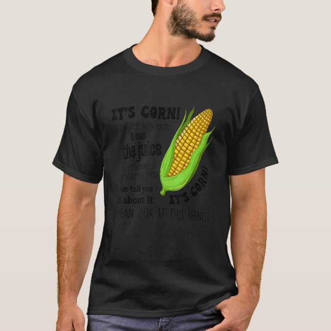 Camiseta Itu2019s Corn It Has The Juice Trendy (Milho Itu20 (Frente)