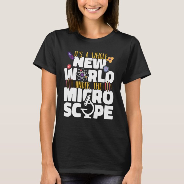 Camiseta Itu2019s é um mundo totalmente novo no microscópio (Frente)
