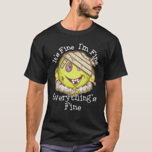 Camiseta Itu2019s Fine Iu2019m Fine All2019s Fine F