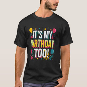 Camiseta Itu2019s Meu aniversário é muito perfeito para gêm
