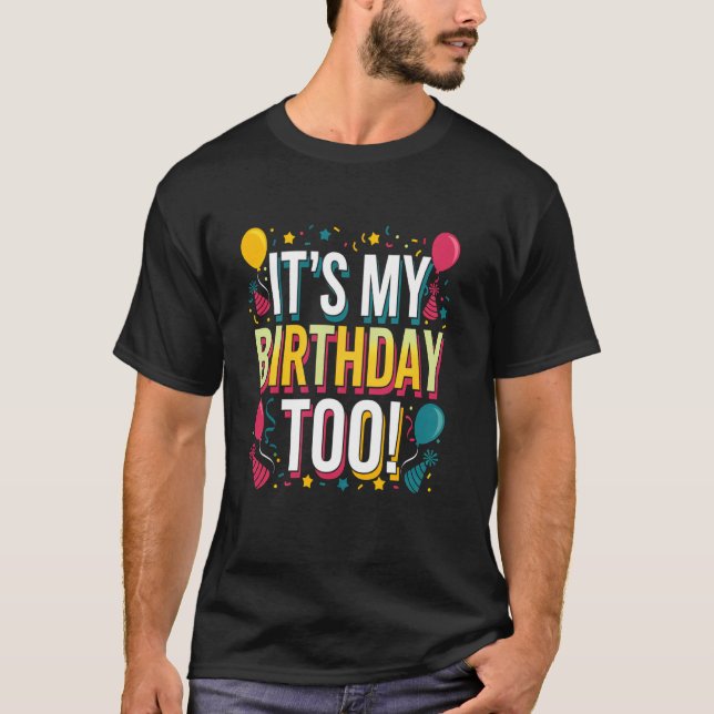Camiseta Itu2019s Meu aniversário é muito perfeito para gêm (Frente)