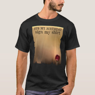 Camiseta Itu2019s Meu Aniversário Sinal Meu Aniversário Aut