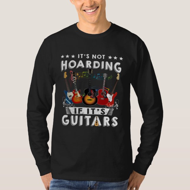 Camiseta Itu2019s Not Hoarding If Itu2019s Guitars Musician (Frente)
