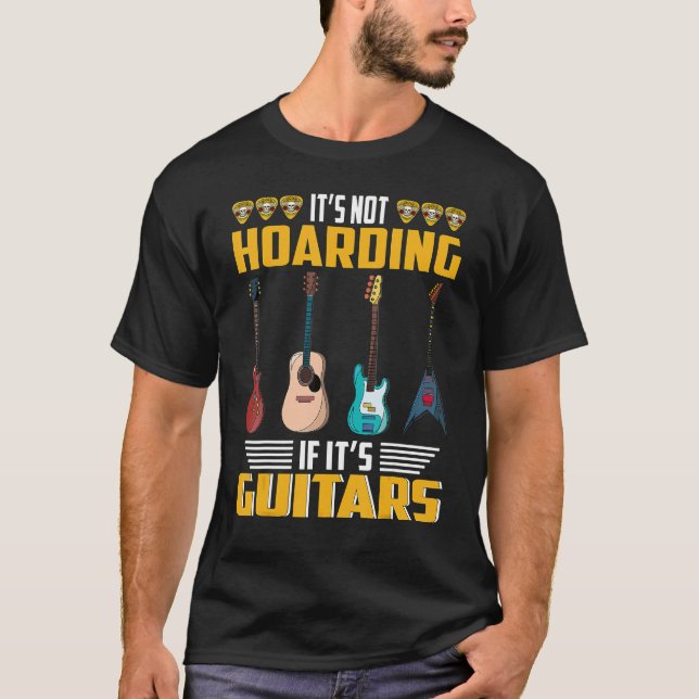 Camiseta Itu2019s Not Hoarding If Itu2019s Guitars Musician (Frente)