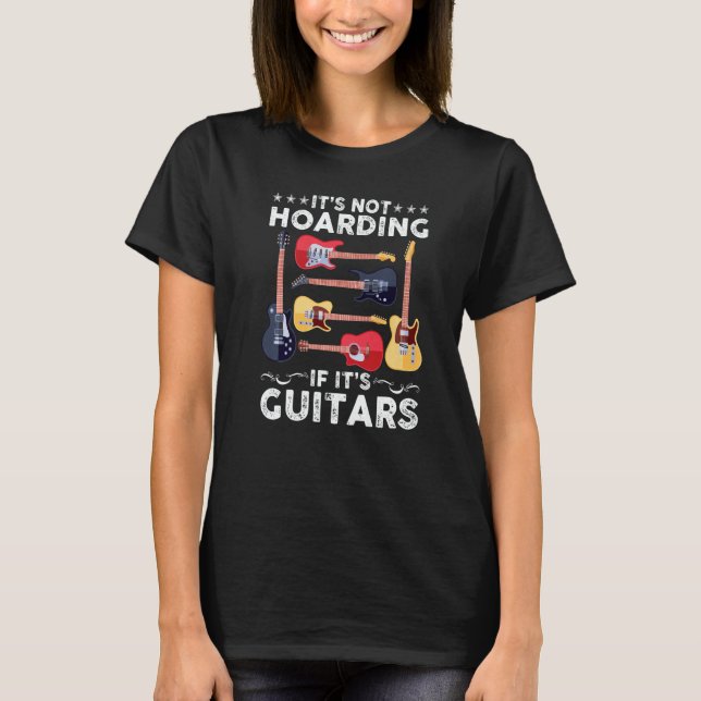 Camiseta Itu2019s Not Hoarding If Itu2019s Guitars Musician (Frente)