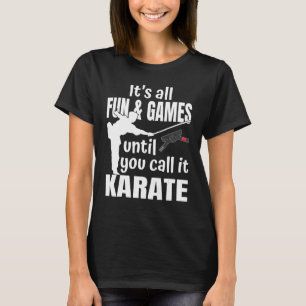 Camiseta Itu2019s todos divertidos e jogos até que você o c