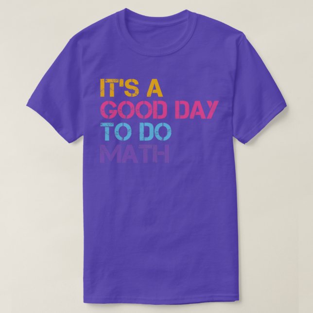 Camiseta Itx27s A Good Day To Do Math 19 (Frente do Design)