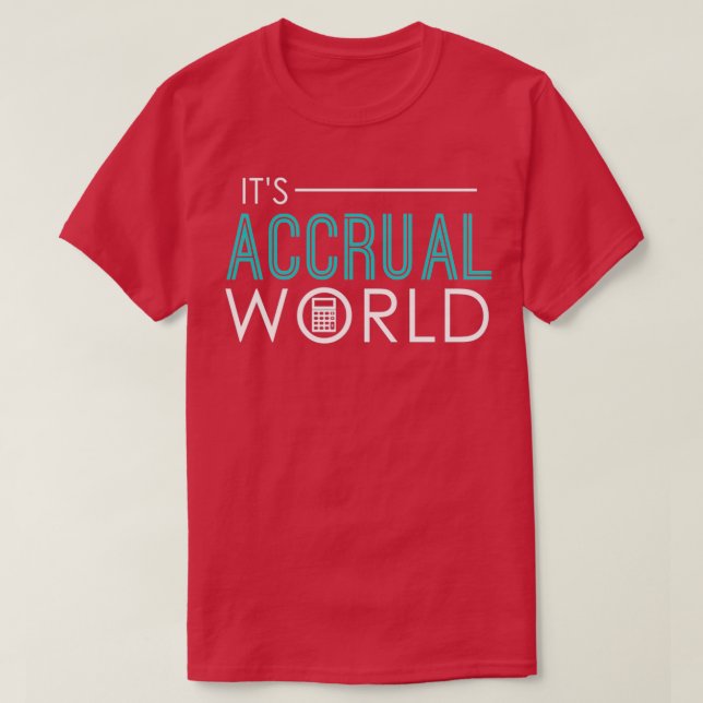 Camiseta Itx27s Accrual World Funny Accounting amp Accounta (Frente do Design)