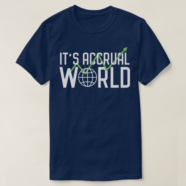 Camiseta Itx27s Accrual World Funny Contabilista C (Frente do Design)