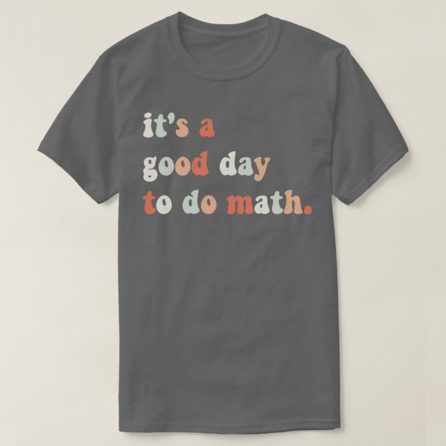 Camiseta Itx27s é um bom dia para fazer matemática, profess (Frente do Design)