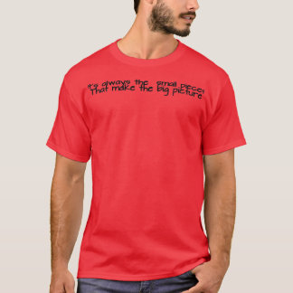 Camiseta Itx27s sempre as pequenas peças que fazem o grande