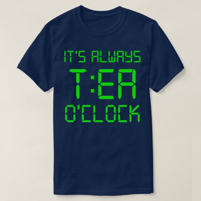 Camiseta Itx27s sempre TEA Ox27clock (Frente do Design)