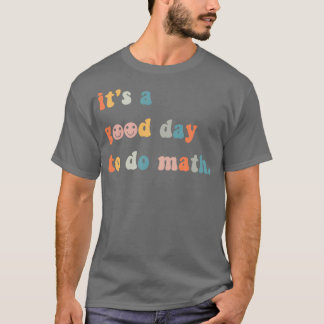 Camiseta Itx27s Um Bom Dia para Fazer Matemática 2