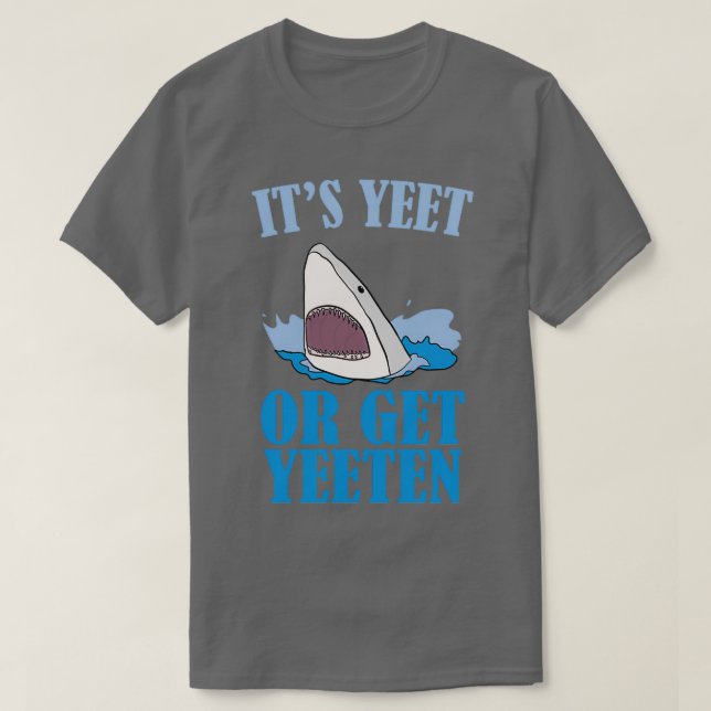 Camiseta Itx27s Yeet ou Get Yeeten (Frente do Design)