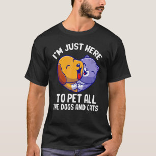 Camiseta Iu2019m Aqui Para Pet The Dogs And Cats 1
