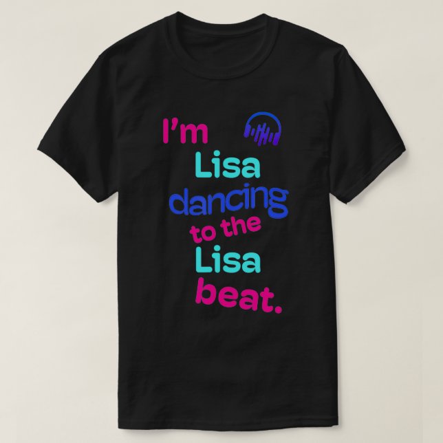 Camiseta Iu2019m Dança para Lisa Beats Primeiro Nome Lisa D (Frente do Design)