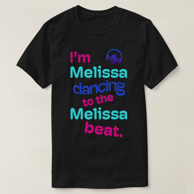 Camiseta Iu2019m Dançar para Melissa Beats Primeiro Nome Me (Frente do Design)