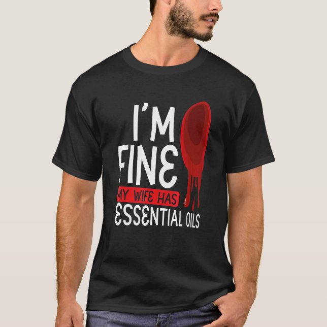 Camiseta Iu2019m Fine My Wife Possui Óleos Essenciais Aroma (Frente)
