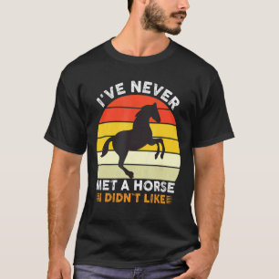 Camiseta Iu2019ve Nunca Encontrou Um Cavalo Que Fiz Como Co