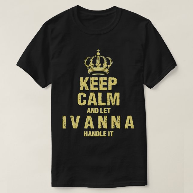 Camiseta Ivanna Mantenha Calmo Nome Personalizado Amigos Ní (Frente do Design)