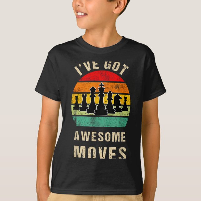 Camiseta I've Got Awesome Moves Chess Player Funny Chess Pl (Frente)
