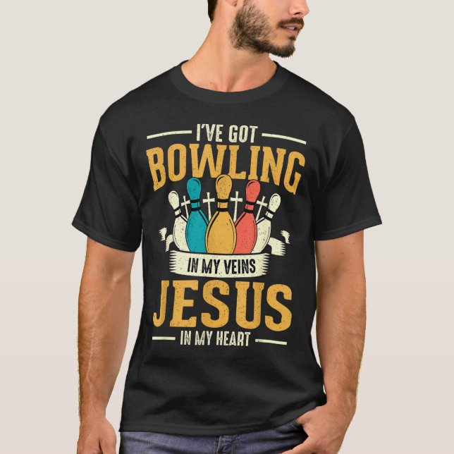 Camiseta I've Got Bowling In My Veins Jesus In My Heart  (Frente)