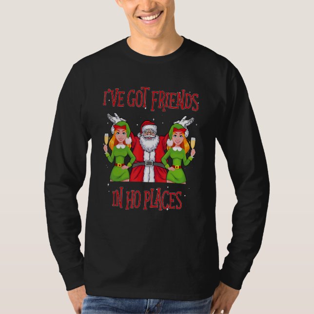Camiseta I've Got Friends In Ho Places Naughty Christmas (Frente)