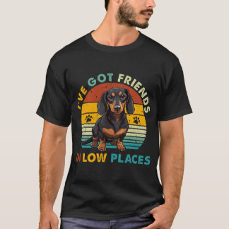 Camiseta I've Got Friends In Places Dachshund Gifts For Dog