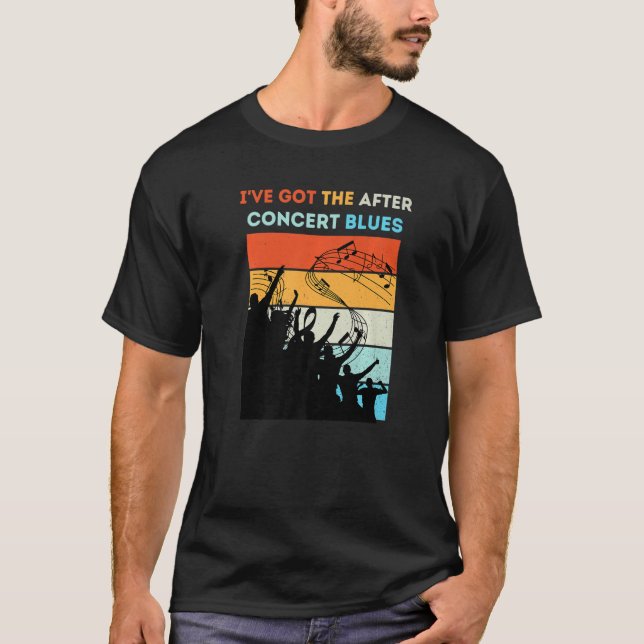 Camiseta I've Got The After Concert Blues Live Music Premiu (Frente)