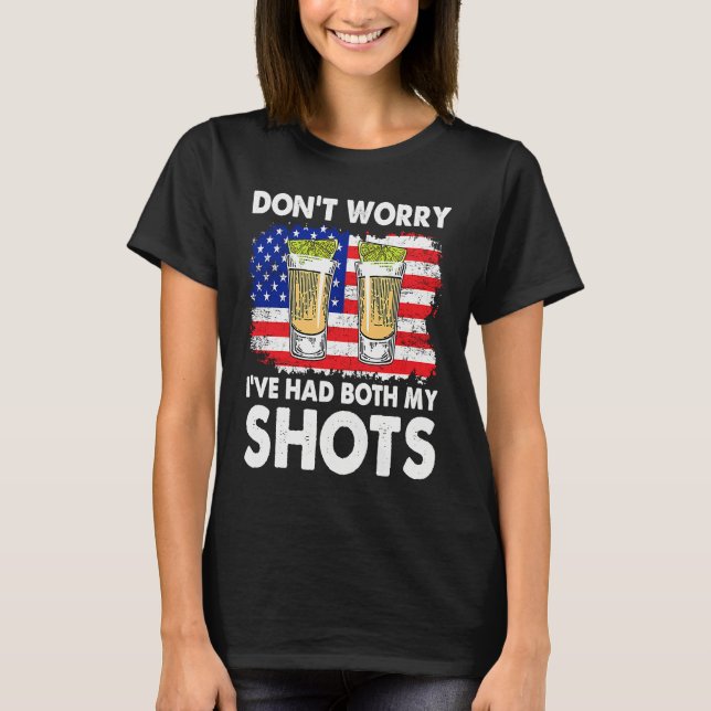 Camiseta I've Had Both My Shots  Two 2 Shots (Frente)