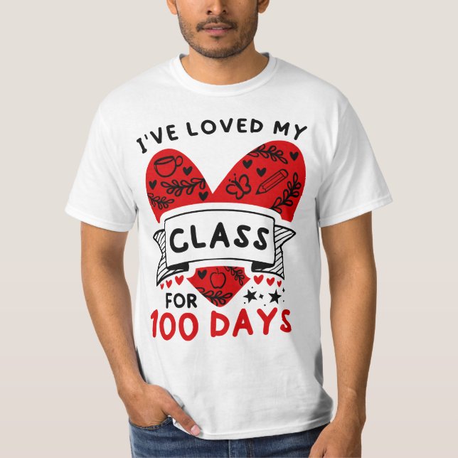 Camiseta I've Loved My Class For 100 Days of School Teacher (Frente)